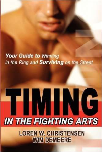 Book cover of Timing in the Fighting Arts: Your Guide to Winning in the Ring and Surviving on the Street