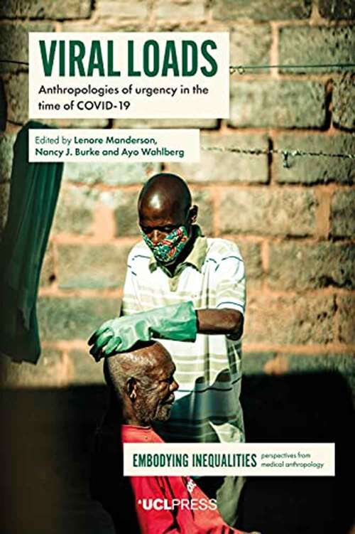 Book cover of Viral Loads: Anthropologies of Urgency In the Time of Covid-19 (Embodying Inequalities: Perspectives from Medical Anthropology)