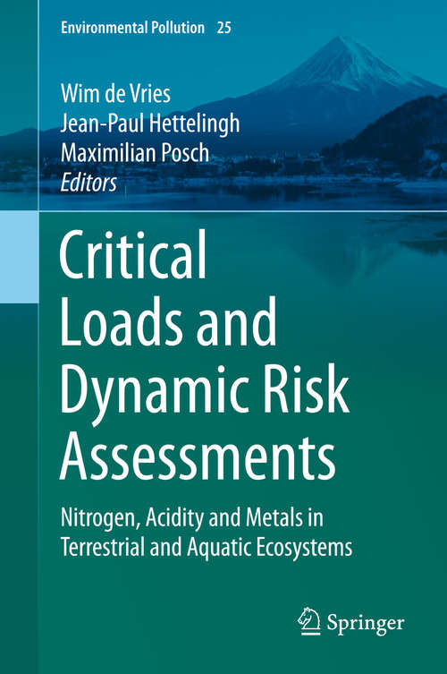 Book cover of Critical Loads and Dynamic Risk Assessments: Nitrogen, Acidity and Metals in Terrestrial and Aquatic Ecosystems (Environmental Pollution #25)