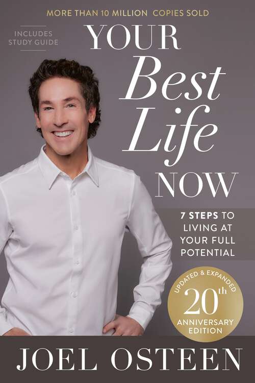 Book cover of Your Best Life Now (20th Anniversary Edition): 7 Steps to Living at Your Full Potential