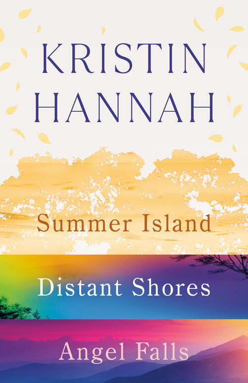 Book cover of Kristin Hannah 3-Book Bundle: Summer Island, Distant Shores, Angel Falls