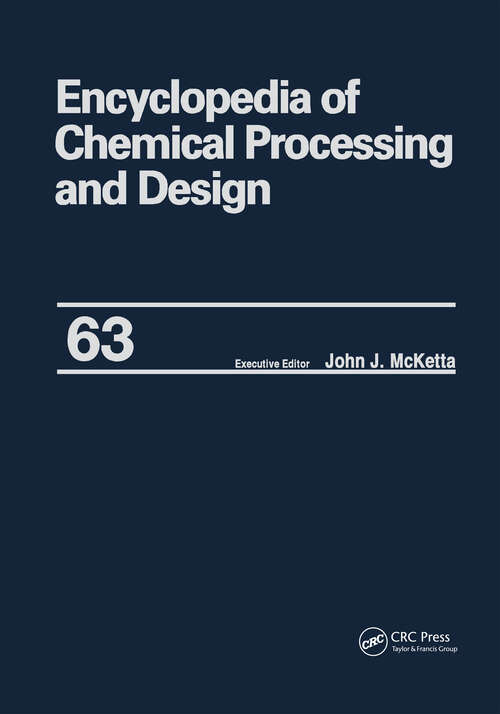 Book cover of Encyclopedia of Chemical Processing and Design: Volume 63 - Viscosity: Heavy Oils to Waste: Hazardous: Legislation (Chemical Processing and Design Encyclopedia)