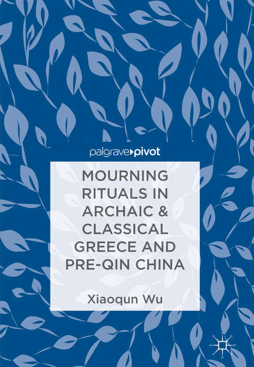 Book cover of Mourning Rituals in Archaic & Classical Greece and Pre-Qin China