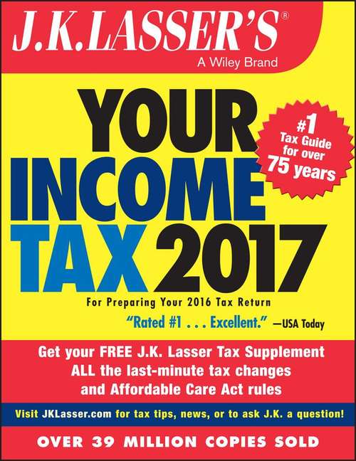 Book cover of J.K. Lasser's Your Income Tax 2017: For Preparing Your 2016 Tax Return