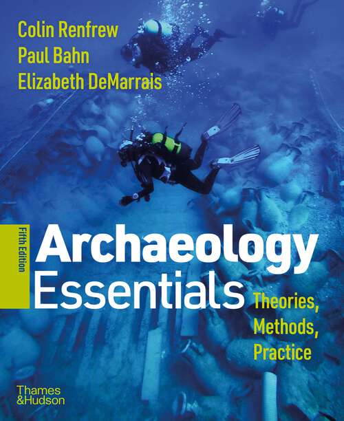 Book cover of Archaeology Essentials (Fifth Edition): Theories, Methods, And Practice (Fifth Edition)