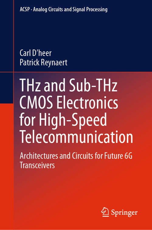 Book cover of THz and Sub-THz CMOS Electronics for High-Speed Telecommunication: Architectures and Circuits for Future 6G Transceivers (2024) (Analog Circuits and Signal Processing)