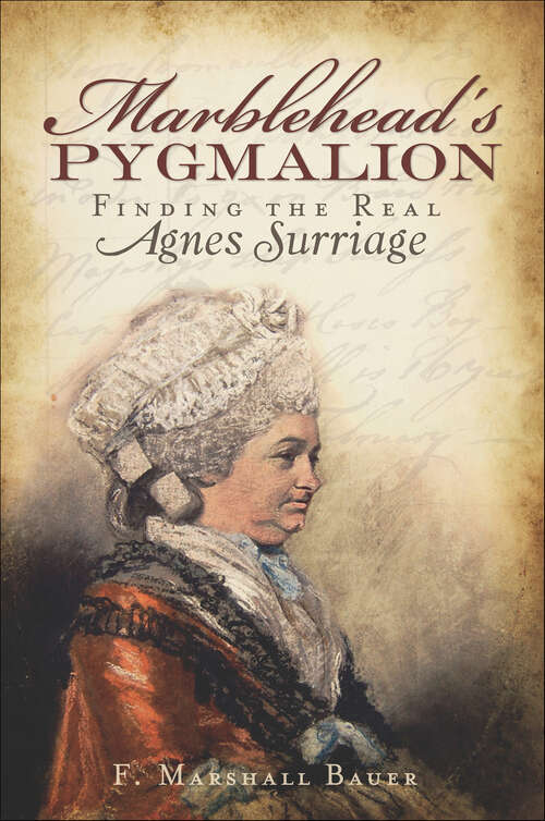 Book cover of Marblehead's Pygmalion: Finding the Real Agnes Surriage