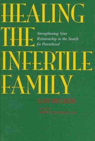 Book cover of Healing the Infertile Family: Strengthening Your Relationship in the Search for Parenthood