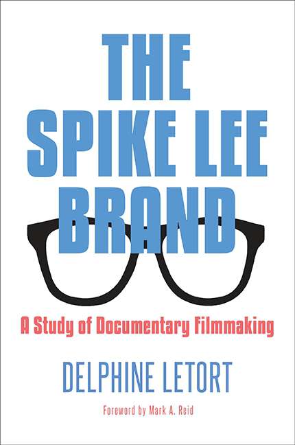 Book cover of The Spike Lee Brand: A Study of Documentary Filmmaking (SUNY series in African American Studies)