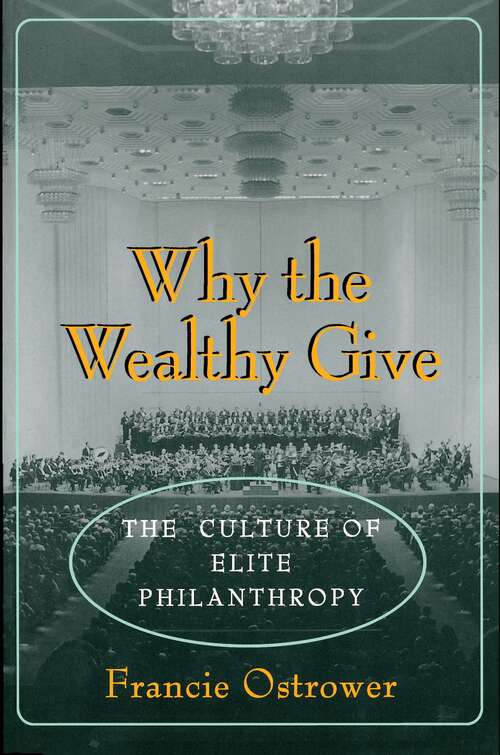 Book cover of Why the Wealthy Give: The Culture of Elite Philanthropy