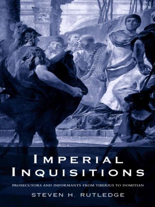 Book cover of Imperial Inquisitions: Prosecutors and Informants from Tiberius to Domitian