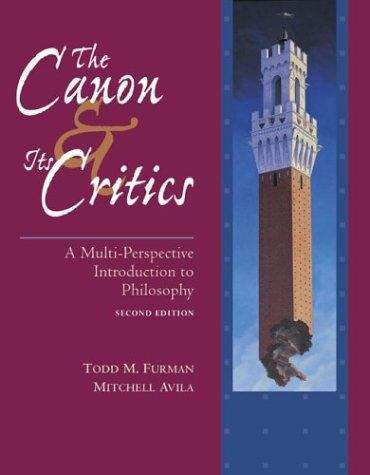 Book cover of The Canon And Its Critics: A Multi-Perspective Introduction to Philosophy (Second Edition)