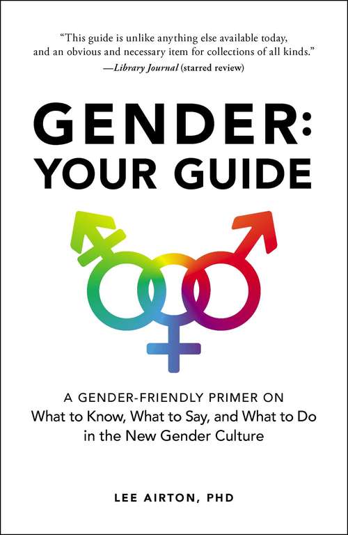 Book cover of Gender: A Gender-Friendly Primer on What to Know, What to Say, and What to Do in the New Gender Culture