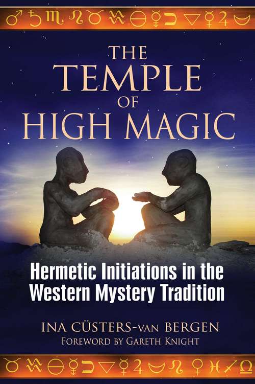 Book cover of The Temple of High Magic: Hermetic Initiations in the Western Mystery Tradition