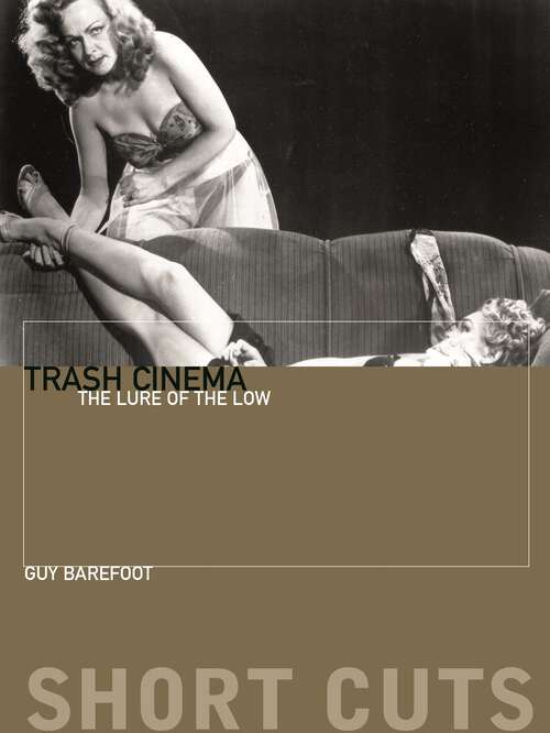 Book cover of Trash Cinema: The Lure of the Low (Short Cuts)