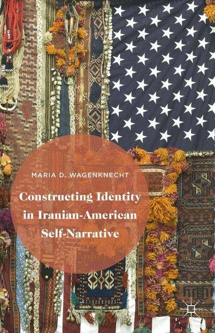 Book cover of Constructing Identity in Iranian-American Self-Narrative