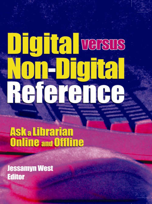 Book cover of Digital versus Non-Digital Reference: Ask a Librarian Online and Offline