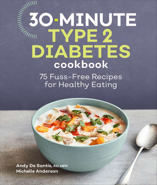 Book cover of 30-Minute Type 2 Diabetes Cookbook: 75 Fuss-Free Recipes for Healthy Eating