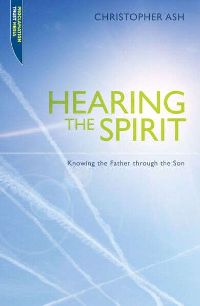 Book cover of Hearing The Spirit: Knowing the Father through the Son