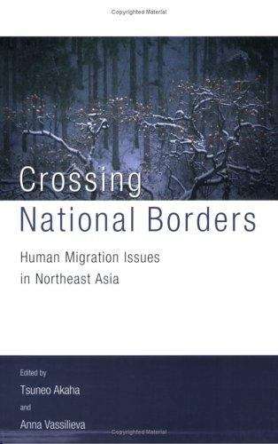 Book cover of Crossing National Borders: Human Migration Issues in Northeast Asia