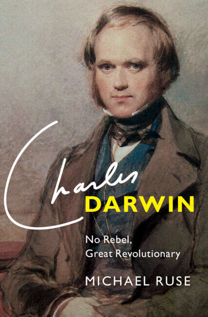 Book cover of Charles Darwin: No Rebel, Great Revolutionary