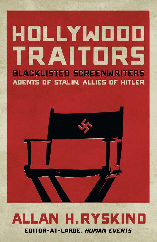 Book cover of Hollywood Traitors: Blacklisted Screenwriters - Agents of Stalin, Allies of Hitler