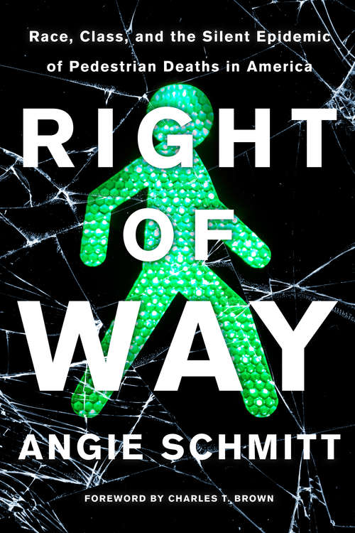 Book cover of Right of Way: Race, Class, and the Silent Epidemic of Pedestrian Deaths in America