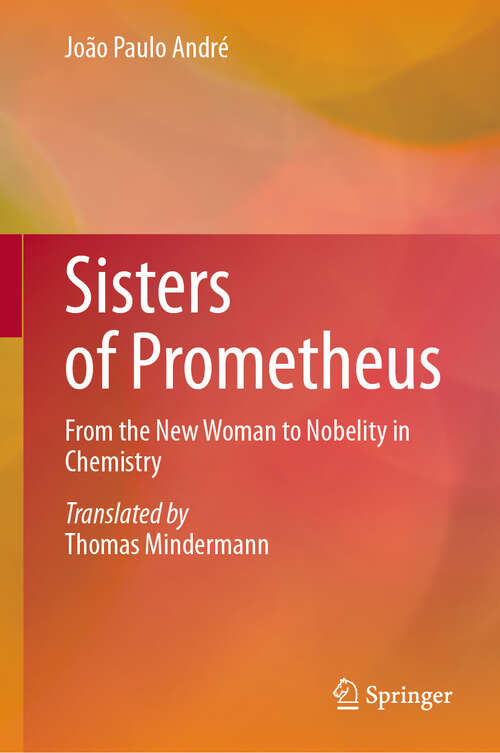 Book cover of Sisters of Prometheus: From the New Woman to Nobelity in Chemistry (2024)