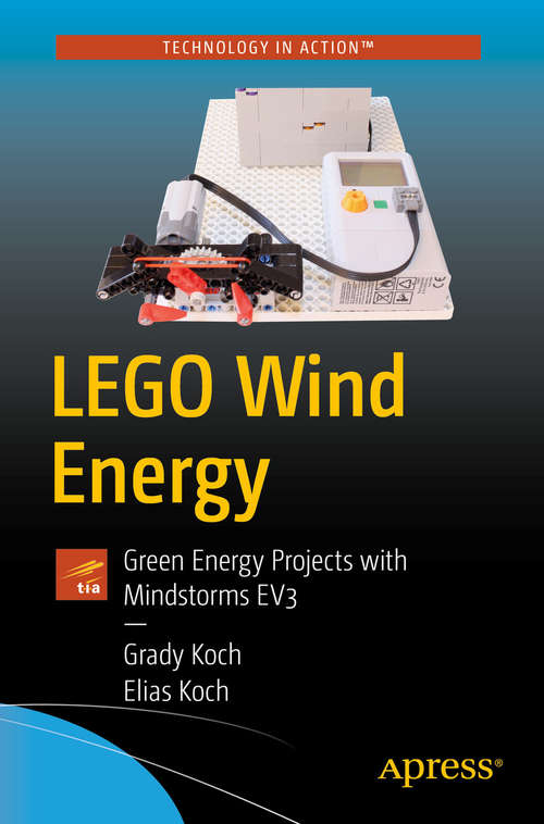 Book cover of LEGO Wind Energy: Green Energy Projects with Mindstorms EV3 (1st ed.)