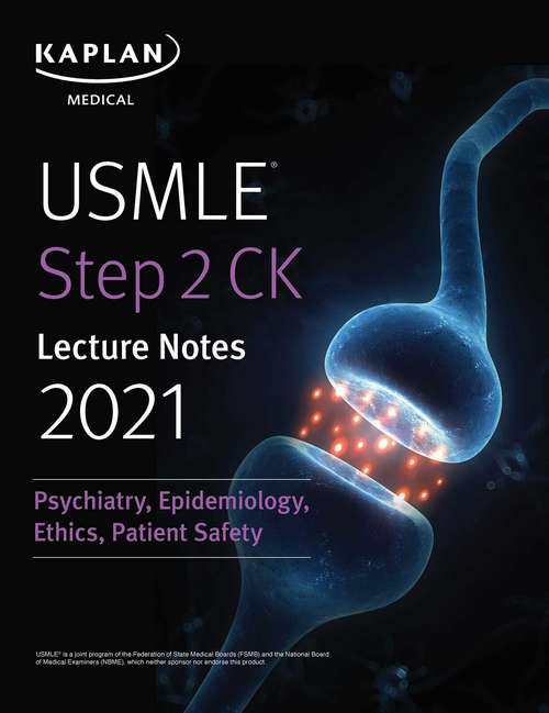 Book cover of USMLE Step 2 CK Lecture Notes 2021: Psychiatry, Epidemiology, Ethics, Patient Safety (Kaplan Test Prep)