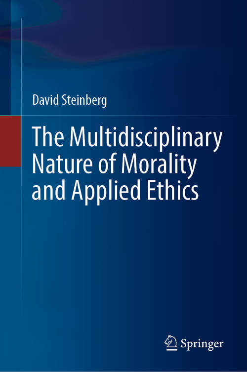 Book cover of The Multidisciplinary Nature of Morality and Applied Ethics (1st ed. 2020)