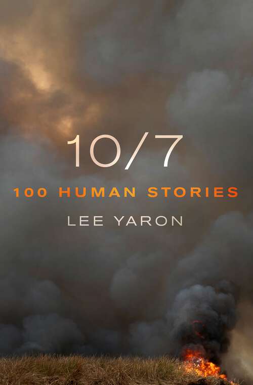 Book cover of 10/7: 100 Human Stories