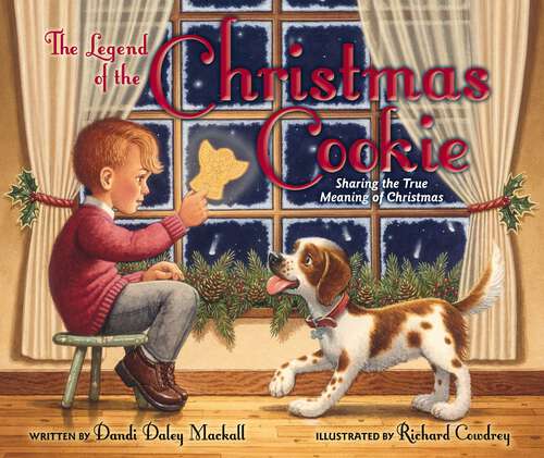 Book cover of The Legend of the Christmas Cookie: Sharing the True Meaning of Christmas