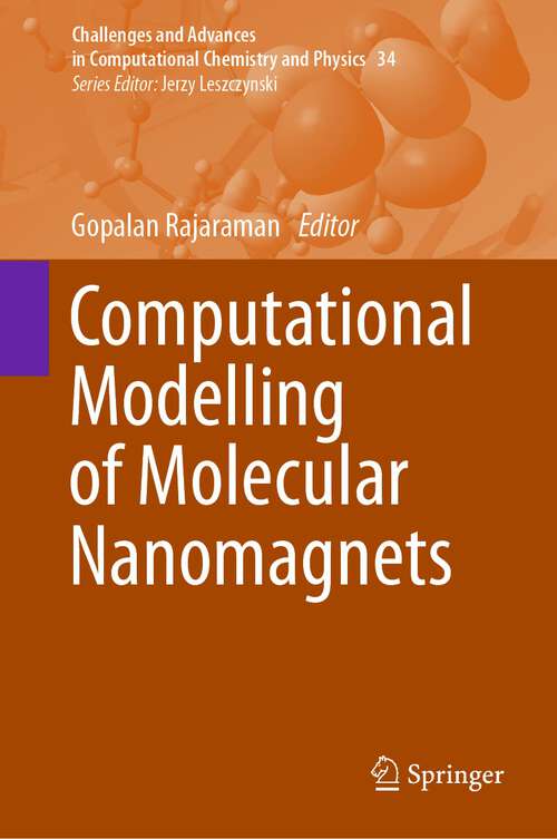 Book cover of Computational Modelling of Molecular Nanomagnets (1st ed. 2023) (Challenges and Advances in Computational Chemistry and Physics #34)