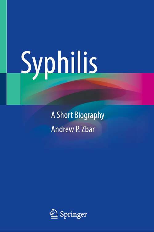 Book cover of Syphilis: A Short Biography (1st ed. 2022)