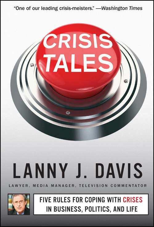 Book cover of Crisis Tales: Five Rules for Coping with Crises in Business, Politics, and Life
