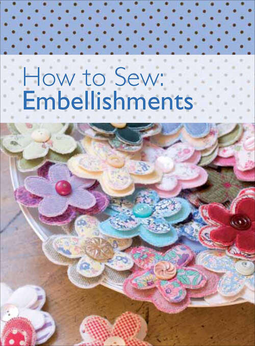 Book cover of How to Sew: Embellishments