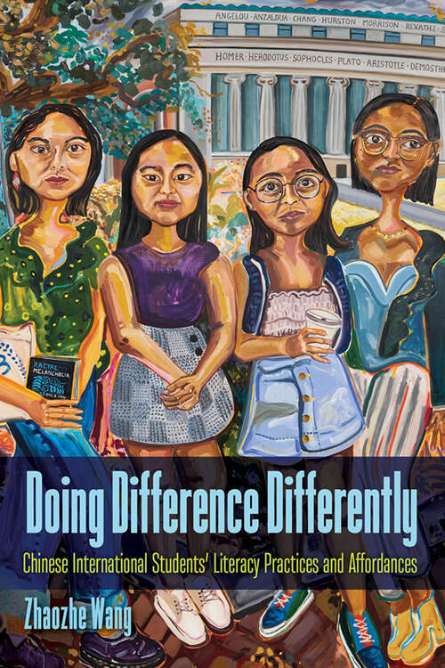 Book cover of Doing Difference Differently: Chinese International Students’ Literacy Practices and Affordances