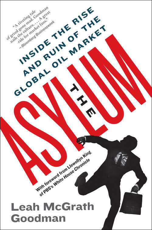 Book cover of The Asylum: Inside the Rise and Ruin of the Global Oil Market