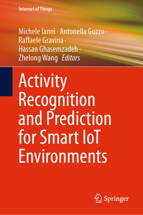 Book cover of Activity Recognition and Prediction for Smart IoT Environments (2024) (Internet of Things)