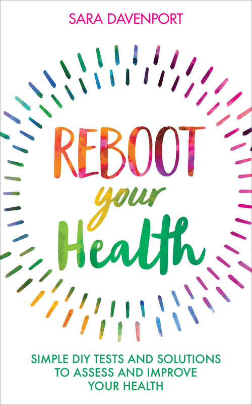 Book cover of Reboot Your Health: Simple DIY Tests and Solutions to Assess and Improve Your Health