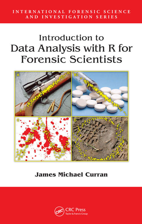 Book cover of Introduction to Data Analysis with R for Forensic Scientists (International Forensic Science and Investigation)