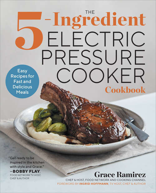 Book cover of The 5-Ingredient Electric Pressure Cooker Cookbook: Easy Recipes for Fast and Delicious Meals