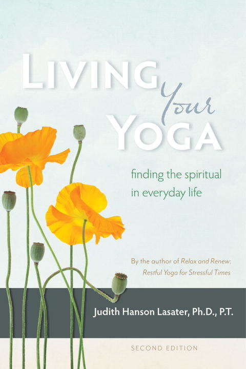 Book cover of Living Your Yoga: Finding the Spiritual in Everyday Life (Second Edition)