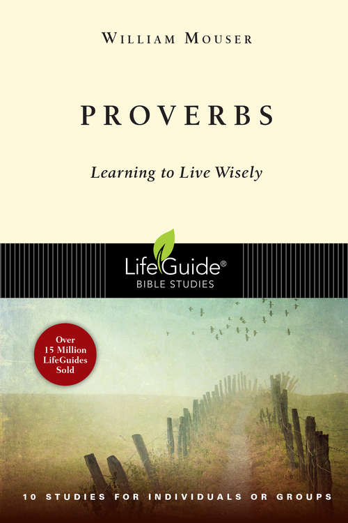 Book cover of Proverbs: Learning to Live Wisely (LifeGuide Bible Studies)