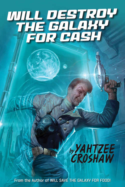 Book cover of Will Destroy the Galaxy for Cash