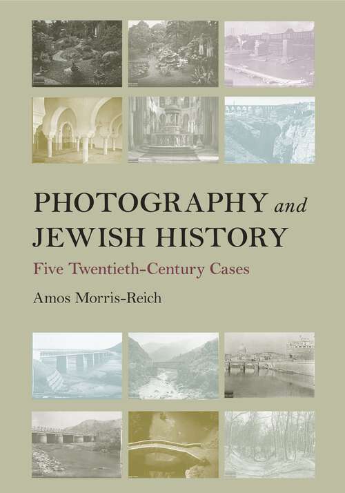 Book cover of Photography and Jewish History: Five Twentieth-Century Cases (Jewish Culture and Contexts)