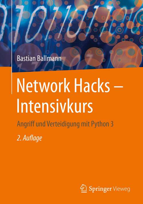 Book cover of Network Hacks - Intensivkurs: Angriff und Verteidigung mit Python 3 (2. Aufl. 2020) (Xpert. Press Ser.)