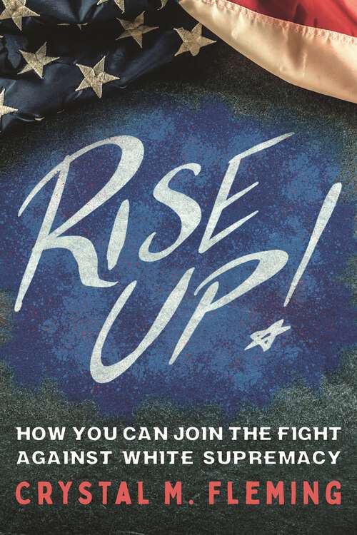 Book cover of Rise Up!: How You Can Join the Fight Against White Supremacy