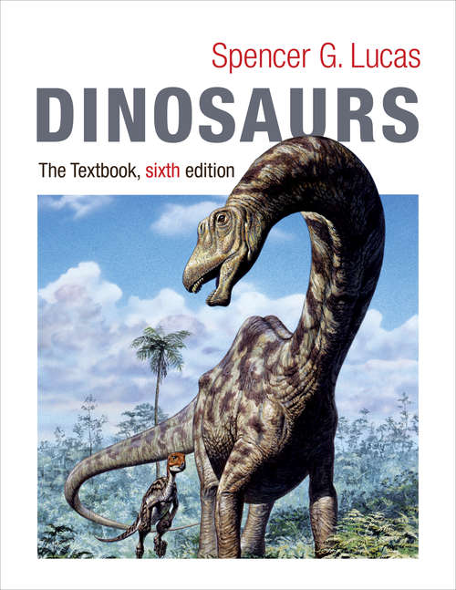 Book cover of Dinosaurs: The Textbook (6) (Topics In Geobiology Ser. #51)